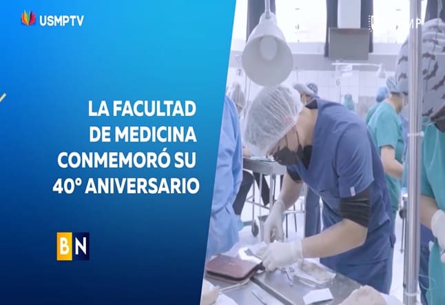 ¡LA FACULTAD DE MEDICINA DE LA USMP CELEBRÓ SU 40° ANIVERSARIO!